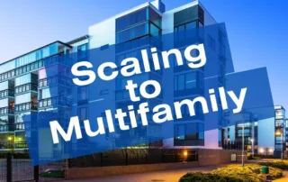 Scaling Up - How to Transition from Single-Family to Multifamily Investing